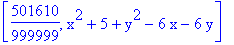 [501610/999999, x^2+5+y^2-6*x-6*y]